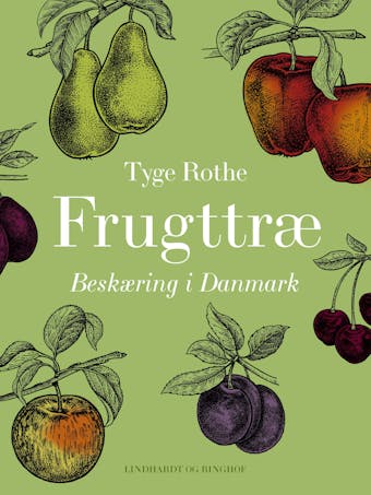 Frugttræ. Beskæring i Danmark - Tyge Rothe