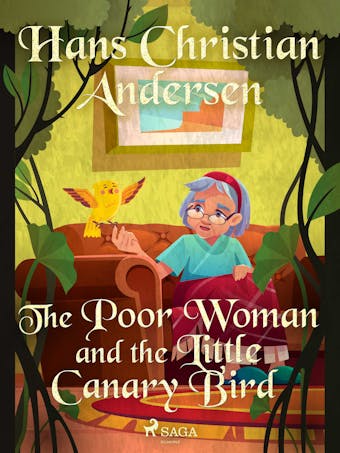 The Poor Woman and the Little Canary Bird - Hans Christian Andersen