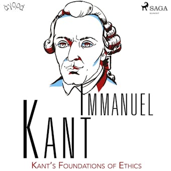 Kant’s Foundations of Ethics - undefined