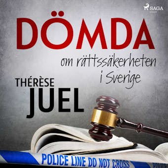 Dömda: om rättssäkerheten i Sverige - Thérèse Juel