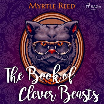 The Book of Clever Beasts - Myrtle Reed