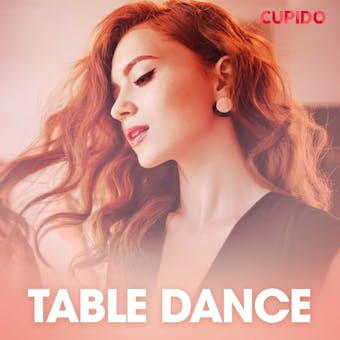 Table Dance - erotiska noveller - Cupido