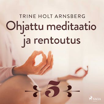 Ohjattu meditaatio ja rentoutus - Osa 5 - undefined