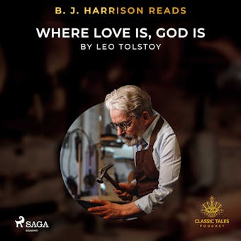 B. J. Harrison Reads Where Love Is, God Is - Leo Tolstoy