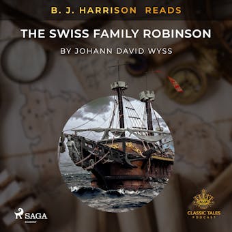 B. J. Harrison Reads The Swiss Family Robinson - Johann Wyss