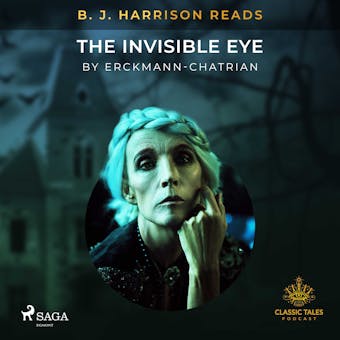 B. J. Harrison Reads The Invisible Eye - Erckmann-Chatrian