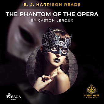 B. J. Harrison Reads The Phantom of the Opera - Gaston Leroux