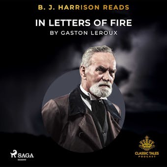 B. J. Harrison Reads In Letters of Fire - Gaston Leroux