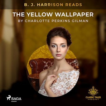 B. J. Harrison Reads The Yellow Wallpaper - Charlotte Perkins Gilman
