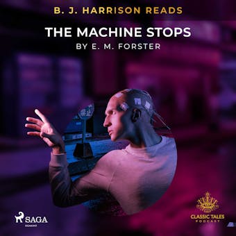 B. J. Harrison Reads The Machine Stops - E. M. Forster