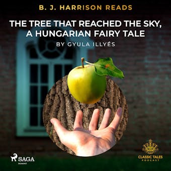 B. J. Harrison Reads The Tree That Reached the Sky, a Hungarian Fairy Tale