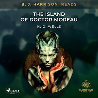 B. J. Harrison Reads The Island of Doctor Moreau - H. G. Wells
