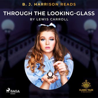 B. J. Harrison Reads Through the Looking-Glass - Lewis Carroll