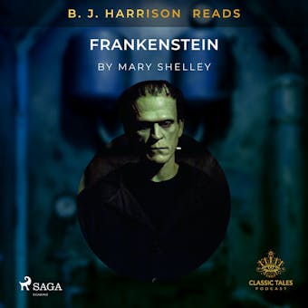 B. J. Harrison Reads Frankenstein - Mary Shelley