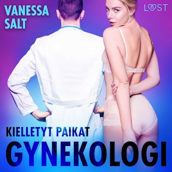 Kielletyt paikat: Gynekologi - Eroottinen novelli - Vanessa Salt
