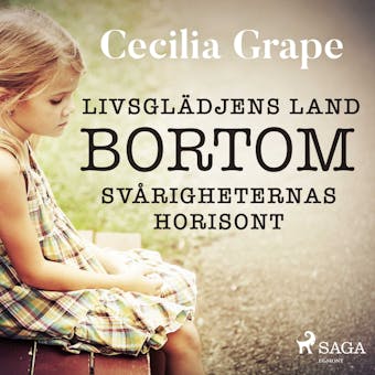 Livsglädjens land bortom svårigheternas horisont - Cecilia Grape