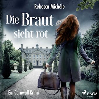 Die Braut sieht rot: Ein Cornwall-Krimi - Rebecca Michéle