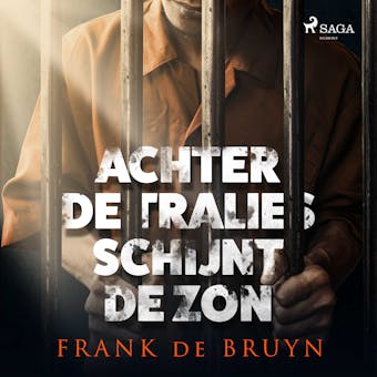 Achter de tralies schijnt de zon - Frank de Bruyn