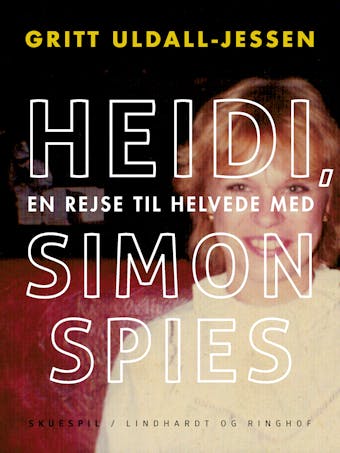 Heidi, en rejse til helvede med Simon Spies - Gritt Uldall-Jessen