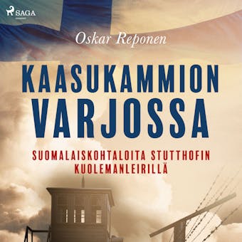 Kaasukammion varjossa: suomalaiskohtaloita Stutthofin kuolemanleirillä - Oskar Reponen