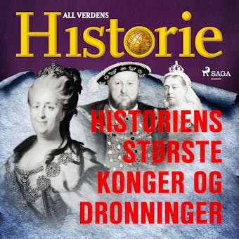 Historiens stÃ¸rste konger og dronninger - All Verdens Historie