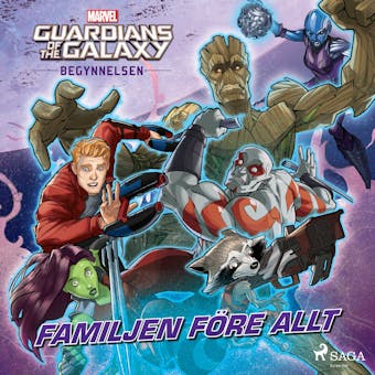 Guardians of the Galaxy - Begynnelsen - Familjen före allt - Marvel