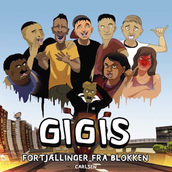 Gigis - Fortjællinger fra blokken - Adrian Hosseinpour, Majid Ahmad, Malthe Kibsgaard, Troels Unneland, Sorena Sanjari