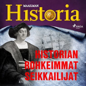 Historian rohkeimmat seikkailijat - Maailman Historia