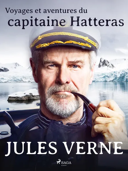 Voyages Et Aventures Du Capitaine Hatteras