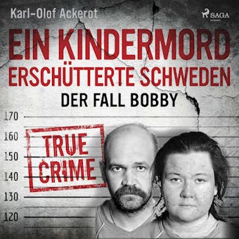 Ein Kindermord erschÃ¼tterte Schweden: Der Fall Bobby - Karl-Olof Ackerot