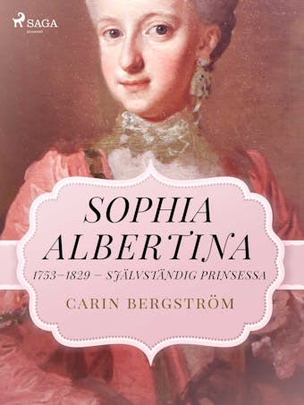 Sophia Albertina, 1753–1829 – självständig prinsessa - undefined