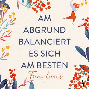 Am Abgrund balanciert es sich am besten - Fiona Lucas