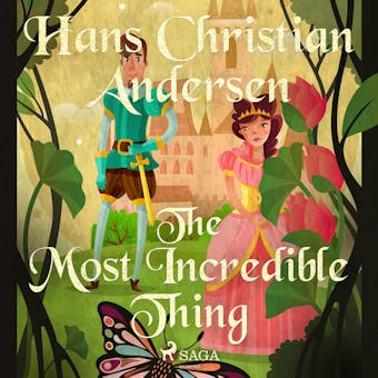 The Most Incredible Thing - Hans Christian Andersen