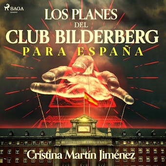 Los planes del club Bilderberg para España - Cristina Martín Jiménez