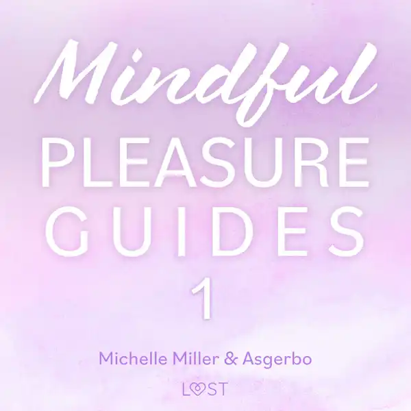 Mindful Pleasure Guides 1 – Read by sexologist Asgerbo