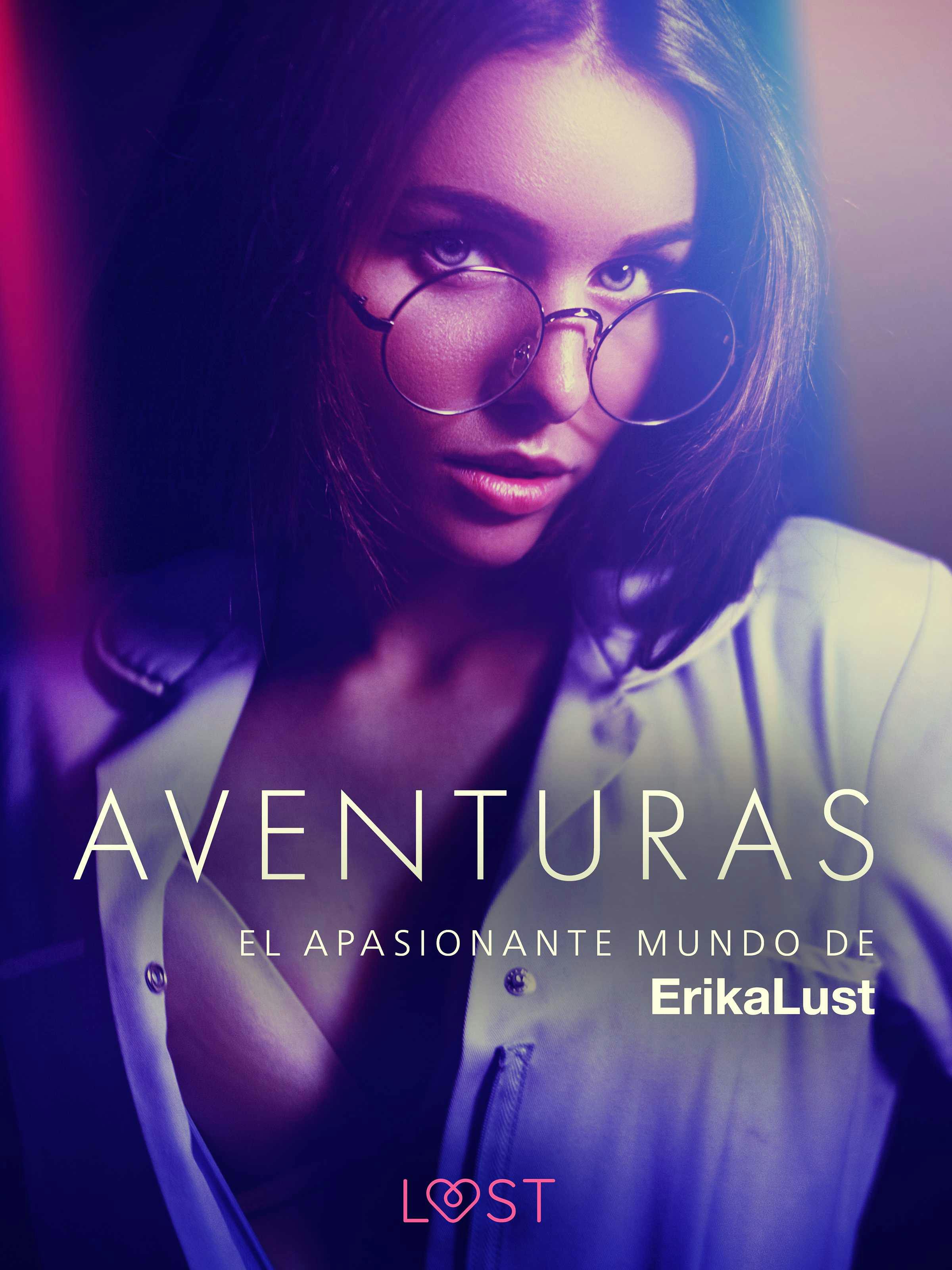 El Apasionante Mundo De Erika Lust: Aventuras | E-Book | Lea Lind | Nextory