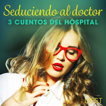 Seduciendo al doctor - 3 cuentos del hospital - Alicia Luz, Sandra Norrbin, B. J. Hermansson
