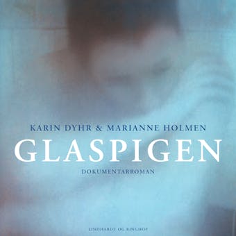 Glaspigen - Karin Dyhr, Marianne Holmen