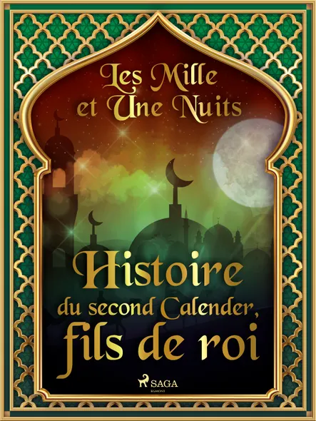 Histoire Du Second Calender, Fils De Roi