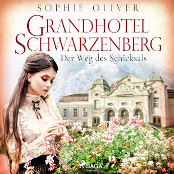 Grandhotel Schwarzenberg - Der Weg des Schicksals - Sophie Oliver
