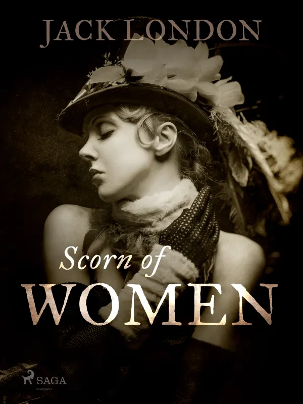 Scorn of Women: A Play In Three Acts
