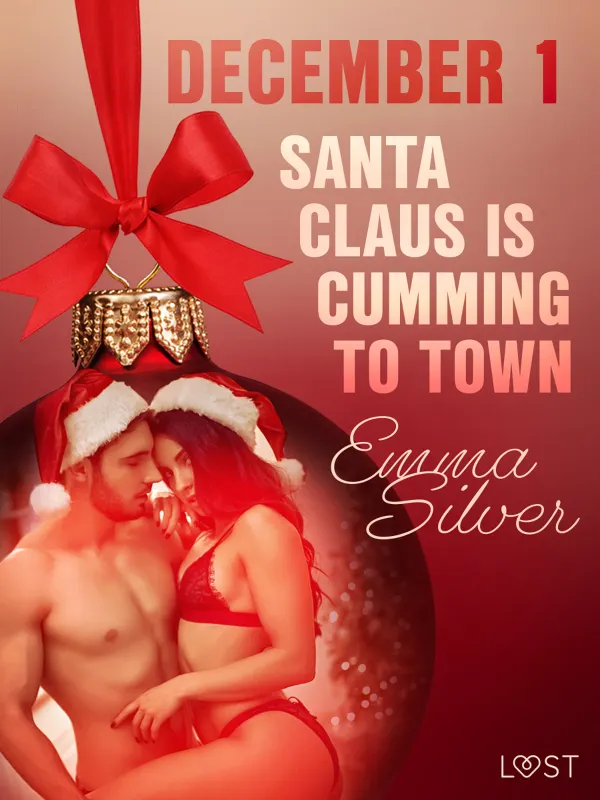 December 1: Santa Claus is cumming to town - An Erotic Christmas Calendar