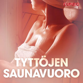 Tyttöjen saunavuoro – eroottinen novelli - Cupido