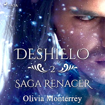 Deshielo: Saga Renacer 2 - Olivia Monterrey