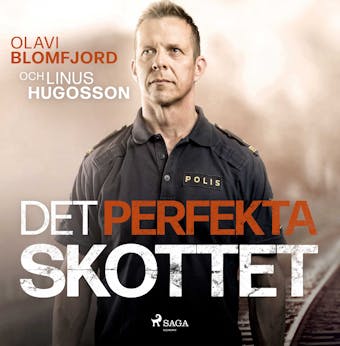 Det perfekta skottet : en polismans berättelse om gripandet av Sveriges värsta massmördare Mattias Flink - undefined