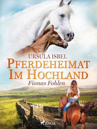 Pferdeheimat im Hochland - Fionas Fohlen - undefined