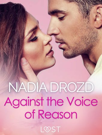 Against the Voice of Reason – Dark Erotica - Nadia Drozd