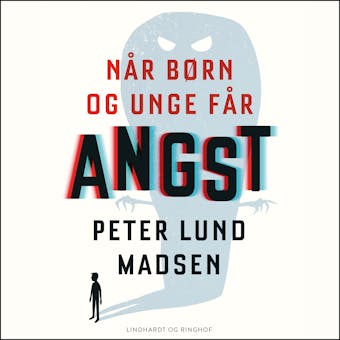 NÃ¥r bÃ¸rn og unge fÃ¥r angst - Peter Lund Madsen