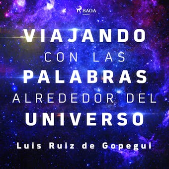 Viajando con las palabras alrededor del universo - Luis Ruiz de Gopegui