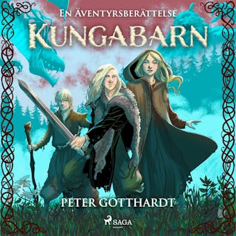 Kungabarn  – en äventyrsberättelse - Peter Gotthardt